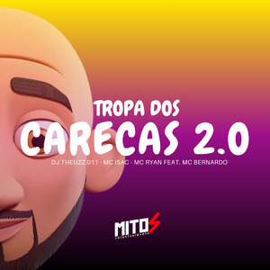 Tropa Dos Carecas 2.0