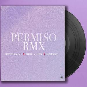 PERMISO R.M.X (feat. Super Samy & Spiritual Bless)