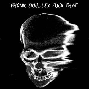 Phonk Skrillex **** That
