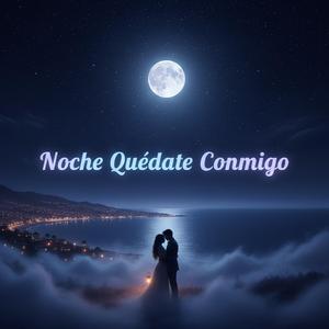 Noche Quédate Conmigo