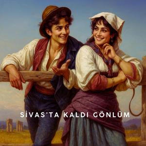 Sivas'ta Kaldı Gönlüm