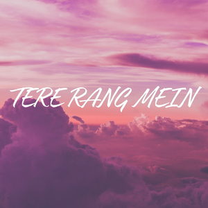 Tere Rang Mein