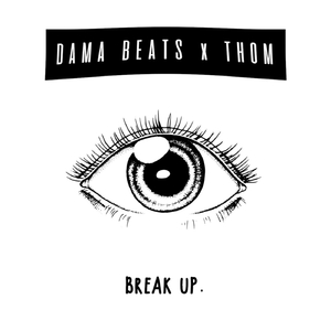 Break Up (feat. Thom)