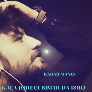 Kala Joregi Bimar Da Ishq