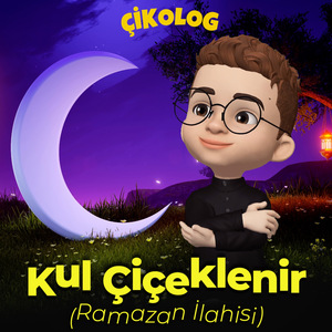 Kul Çiçeklenir (Ramazan İlahisi)