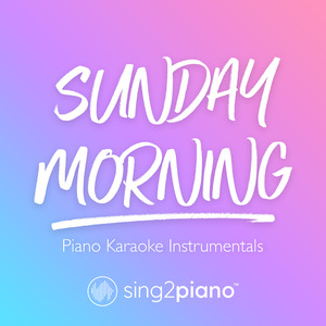 Sunday Morning (Lower Key) [Originally Performed by Maroon 5] (Piano Karaoke Version)