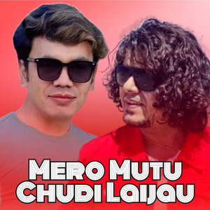 Mero Mutu Chudi Laijau