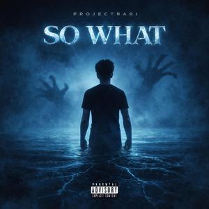 SO WHAT