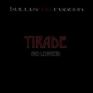 Tirade (No Longer)