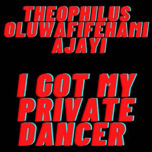 I Got My Private Dancer