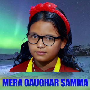 MERA GAUGHAR SAMMA