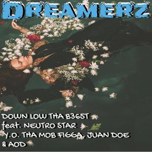 Dreamerz (feat. Neutro Star, Y.O Tha Mob Figga, Juan Doe & Aod)