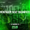 DJ Maninho ZK - Montagem Beat Magnífico