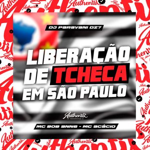 Liberação de Tcheca em São Paulo (feat. MC Bob Anne & Mc Acácio)