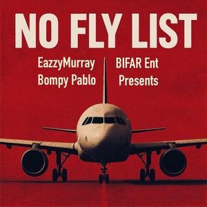 NO Fly List (feat. Bompy Pablo)