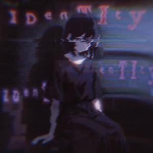 IᗪEᑎTITY (slowed)