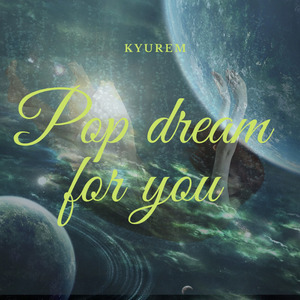Pop Dream For You