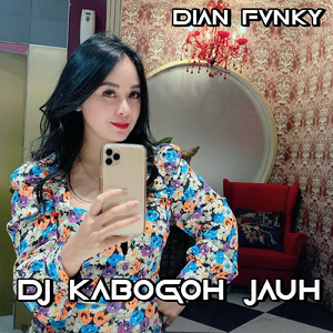 Dj Kabogoh Jauh
