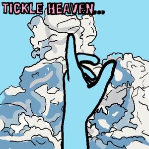 Tickle Heaven... (feat. Bent 290)