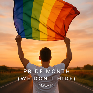 Pride Month (We Don't Hide)