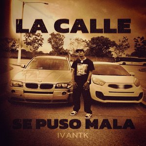 LA CALLE SE PUSO MALA