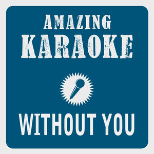 Without You (Karaoke Version) (Originally Performed By Mariah Carey)