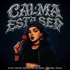 Calma esta sed (feat. Black Power Killah, Dnz Mad Flow, Anthon Malus & PopxEyes)