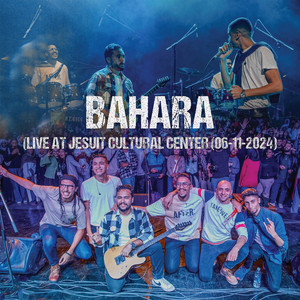 Bahara (Live At Jesuit Cultural Center 06-11-2024) (Live)