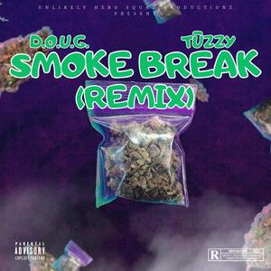 SMOKE BREAK (feat. Tūzzy) (Tūzzy Treez Remix)
