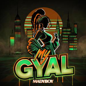 MY GYAL