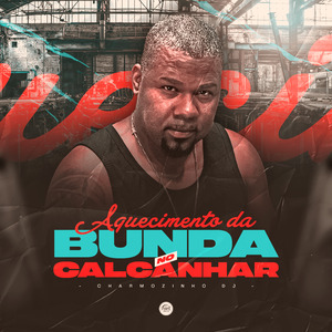 Aquecimento da Bunda no Calcanhar