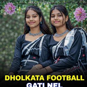 DHOLKATA FOOTBALL GATI NEL