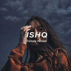 Ishq (Female Version)