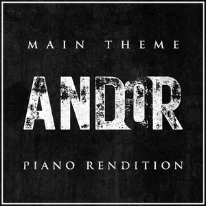 Andor - Main Theme (Piano Rendition)