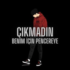 Çıkmadın Benim İçin Pencereye Çıkmadın(Beşiktaş Bestesi)