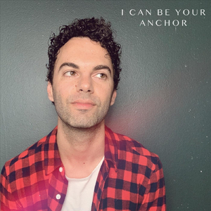 I Can Be Your Anchor