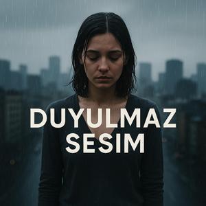 Duyulmaz Sesim - Feryattır Gözyaşlarım