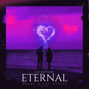 Eternal (Poème à une déesse, Pt. 2)