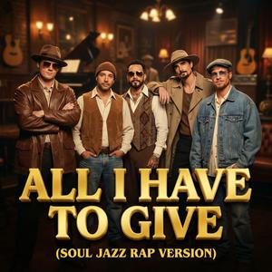 All I Have to Give (90's SOUL JAZZ RAP)