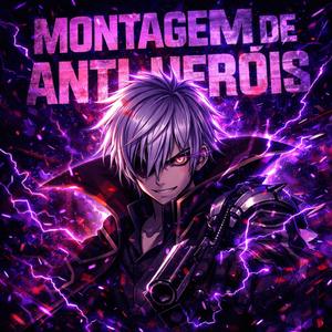 Montagem de Anti-Heróis