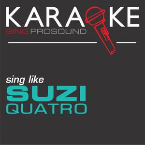Devil Gate Drive (In the Style of Suzi Quatro) [Karaoke with Background Vocal]