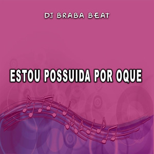Estou Possuida Por Oque