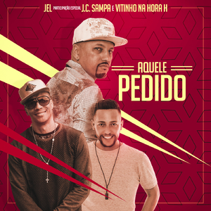 Aquele pedido (Participação Especial J.C. Sampa e Vitionho na Hora H)