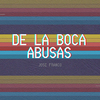 Jose Franco - De la boca abusas