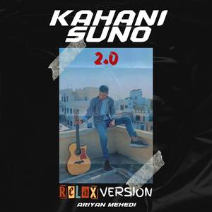 Kahani Suno 2.0 Relax Version