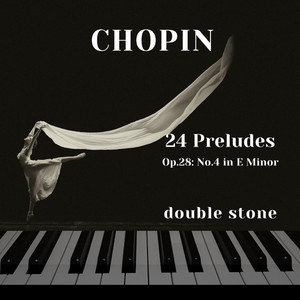 Chopin: 24 Preludes, Op.28: No.4 in E Minor