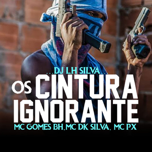 OS CINTURA IGNORANTE