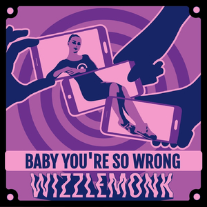 Baby You're so Wrong