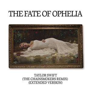 The Fate of Ophelia (The Chainsmokers Remix / Extended Version)