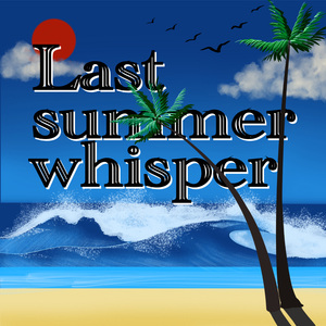 Last Summer Whisper